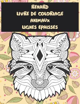 Book cover for Livre de coloriage - Lignes epaisses - Animaux - Renard