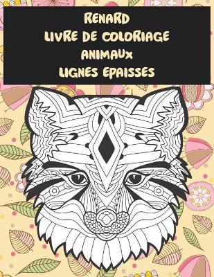 Cover of Livre de coloriage - Lignes epaisses - Animaux - Renard