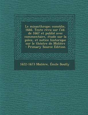 Book cover for Le Misanthrope; Comedie, 1666. Texte Revu Sur L'Ed. de 1667 Et Publie Avec Commentaire, Etude Sur La Piece, Et Notice Historique Sur Le Theatre de Moliere