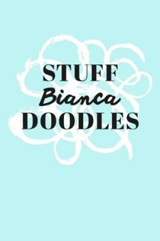 Cover of Stuff Bianca Doodles