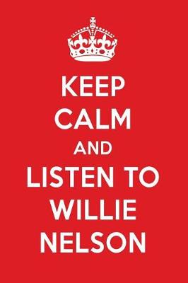 Book cover for Keep Calm and Listen to Willie Nelson