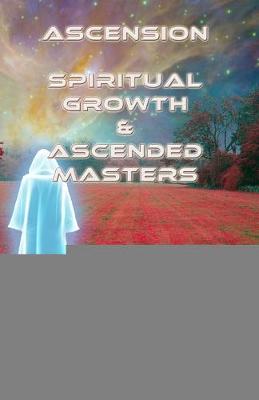 Book cover for Ascension, Spiritual Growth & Ascended Masters