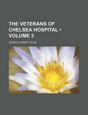 Book cover for The Veterans of Chelsea Hospital (Volume 3)