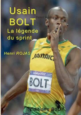 Book cover for Usain Bolt, La Legende Du Sprint !