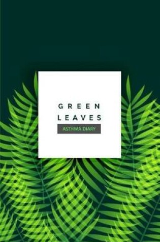 Cover of Green Leaves Asthma Diary