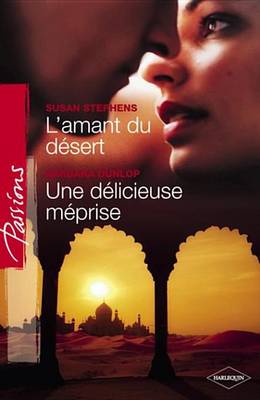 Book cover for L'Amant Du Desert - Une Delicieuse Meprise (Harlequin Passions)