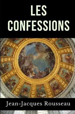 Book cover for Les Confessions de Jean-Jacques Rousseau