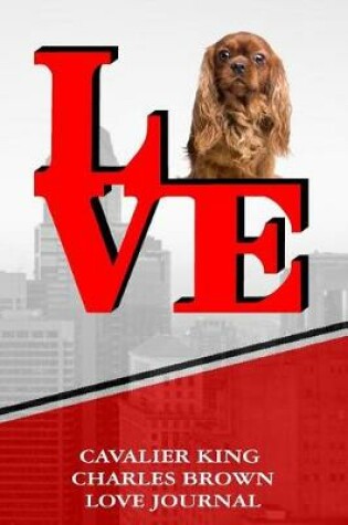 Cover of Cavalier King Charles Brown Love Journal