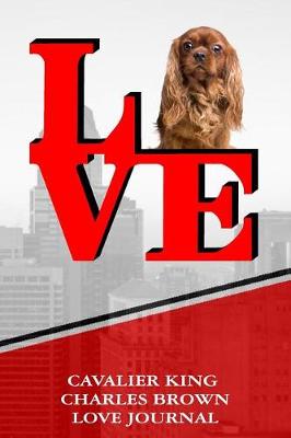 Book cover for Cavalier King Charles Brown Love Journal