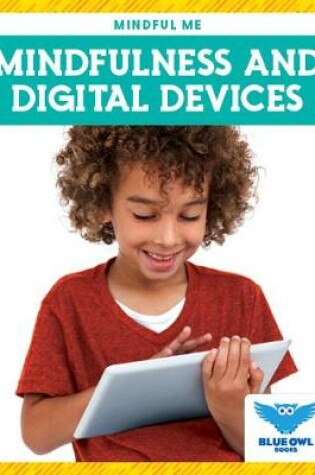 Cover of Mindfulness and Digital Devices