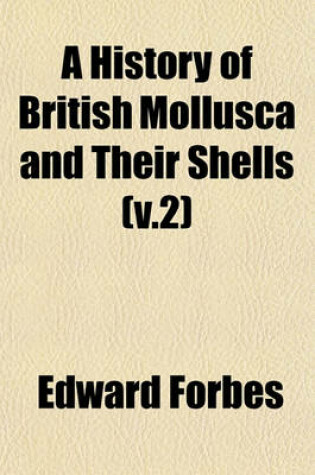 Cover of A History of British Mollusca and Their Shells (V.2)