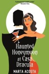 Book cover for Haunted Honeymoon at Casa Dracula