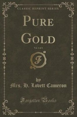 Cover of Pure Gold, Vol. 3 of 3 (Classic Reprint)