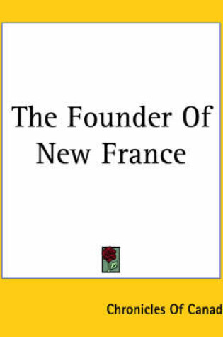 Cover of The Founder Of New France