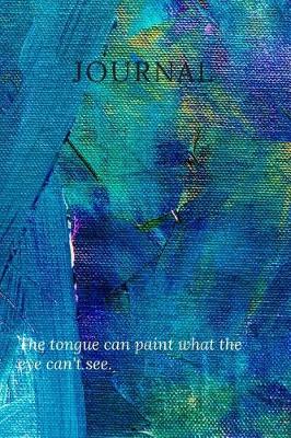 Book cover for Journal the Tongue Can Paint What the Eye Can't See