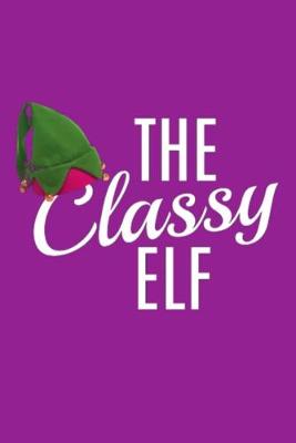 Book cover for I'm The Classy Elf Notebook