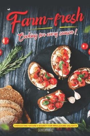 Cover of Farm-Fresh Cooking for Every Season