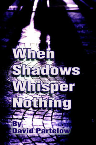 Cover of When Shadows Whisper Nothing