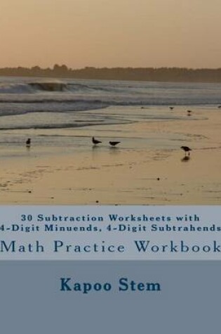 Cover of 30 Subtraction Worksheets with 4-Digit Minuends, 4-Digit Subtrahends