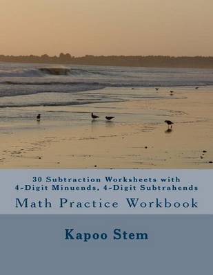Book cover for 30 Subtraction Worksheets with 4-Digit Minuends, 4-Digit Subtrahends
