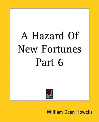 Book cover for A Hazard of New Fortunes Part 6