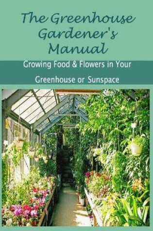 Cover of The Greenhouse Gardener's Manual