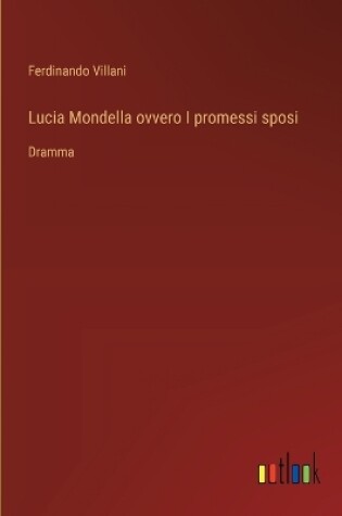 Cover of Lucia Mondella ovvero I promessi sposi