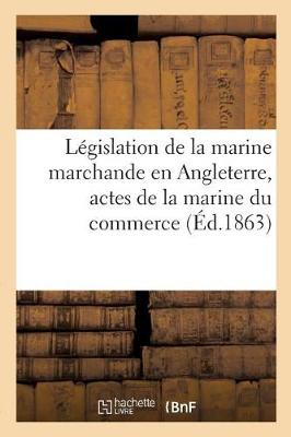 Book cover for Legislation de la Marine Marchande En Angleterre