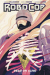 Book cover for RoboCop: Dead or Alive Vol. 1
