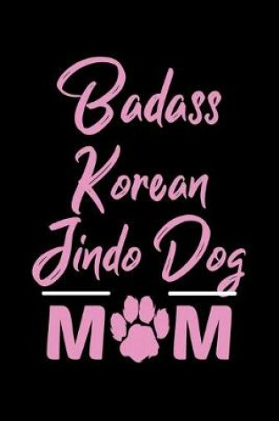 Cover of Badass Korean Jindo Dog Mom