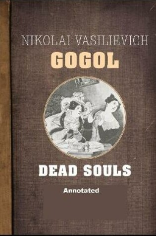 Cover of Dead Souls Annotated