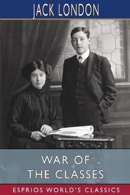 Book cover for War of the Classes (Esprios Classics)
