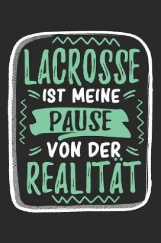 Cover of Lacrosse Ist Meine Pause Von Der Realitat