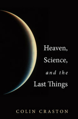 Cover of Heaven, Science, and the Last Things