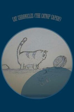Cover of Cat Cronicles (The Catnip Caper!)