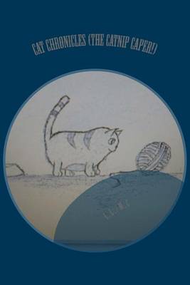 Book cover for Cat Cronicles (The Catnip Caper!)