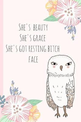 Book cover for She's Beauty She's Grace She's Got Resting Bitch Face