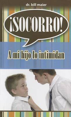 Book cover for Socorro! A Mi Hijo Lo Intimidan