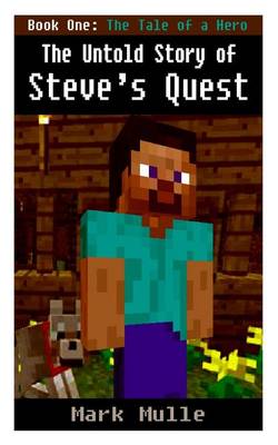 Book cover for The Untold Story of Steve's Quest, Book One