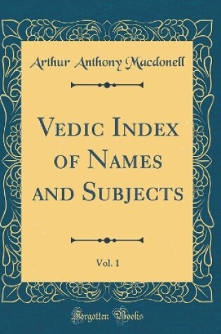 Cover of Vedic Index of Names and Subjects, Vol. 1 (Classic Reprint)