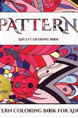 Cover of Pattern Coloring Book for Adults