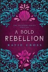 Book cover for A Bold Rebellion