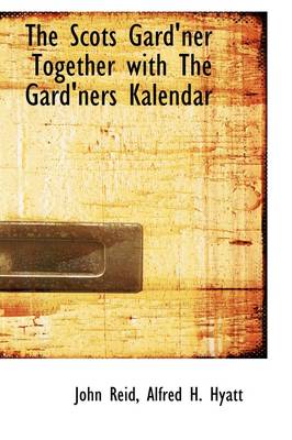 Book cover for The Scots Gard'ner Together with the Gard'ners Kalendar