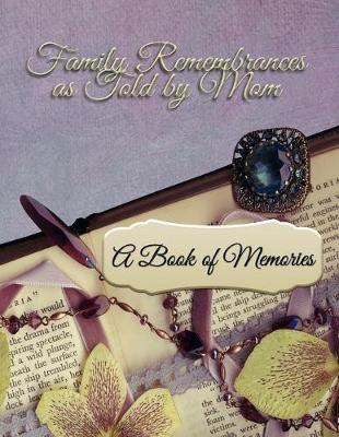 Book cover for Family Remembrances as Told by Mom