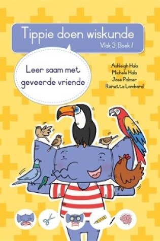 Cover of Tippie doen wiskunde (Vlak 3 Boek 1): Leer saam met geveerde vriende