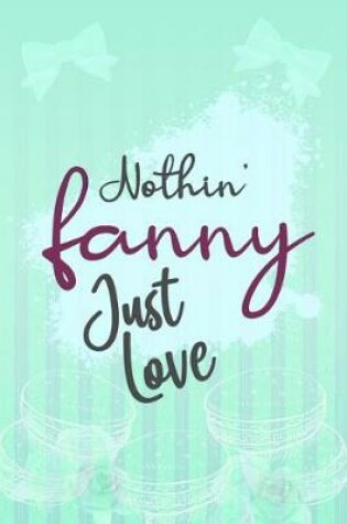 Cover of Nothing Fancy Just Love.