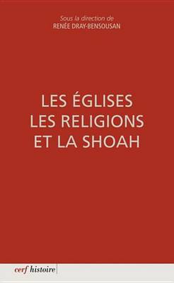 Book cover for Les Eglises, Les Religions Et La Shoah