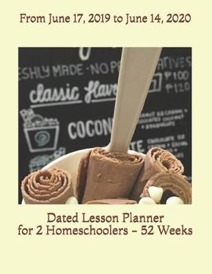 Book cover for Dated Lesson Planner for 2 Homeschoolers - 52 Weeks