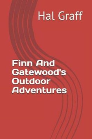 Cover of Finn and Gatewood's Outdoor Adventures