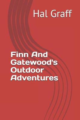 Book cover for Finn and Gatewood's Outdoor Adventures